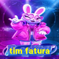 tim fatura